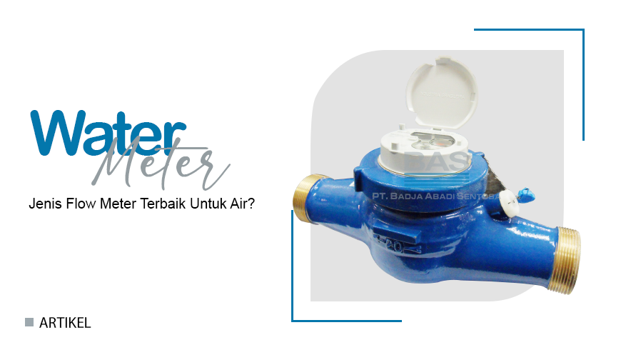 Jenis Flow Meter Terbaik Untuk Air?